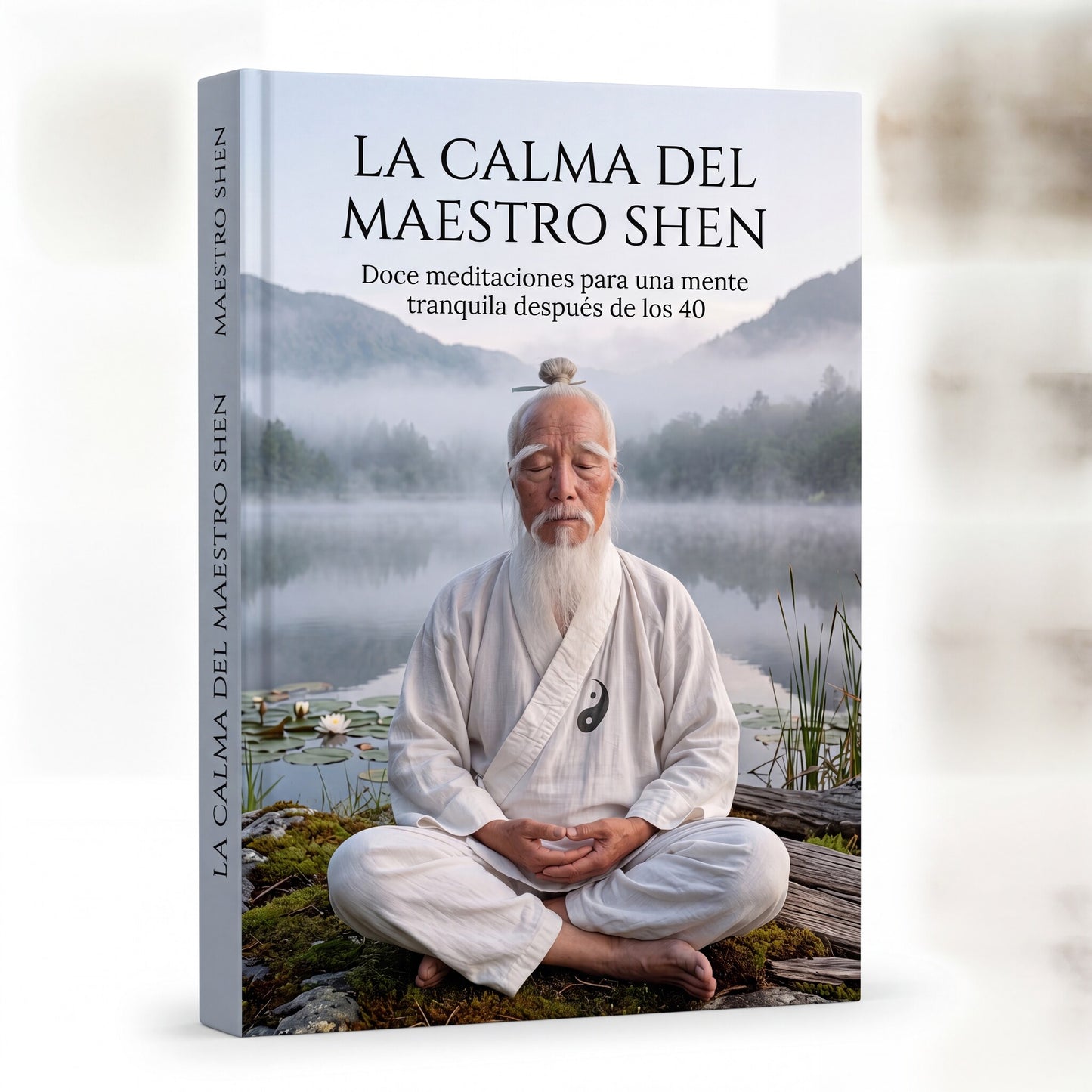 La Calma del Maestro Shen — Doce Meditaciones para una Mente Tranquila
